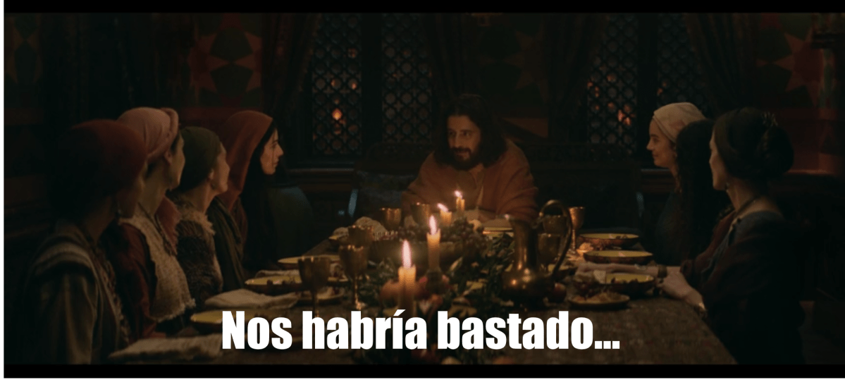 Nos habría bastado&nbsp;(T5-C1-7)